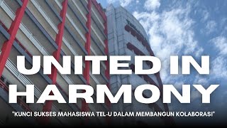 quotUnited in Harmony Kunci Sukses Mahasiswa TelU Dalam Membangun Kolaborasiquot [upl. by Crean467]