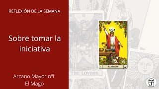 TAROTArcano Mayor nºI El Mago ¿A qué esperas [upl. by Juliana]