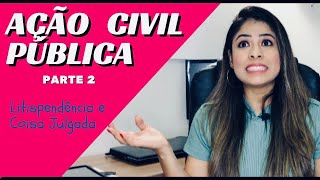 AÇÃO CIVIL PÚBLICA  Litispendência  Coisa Julgada  Liquidação [upl. by Aniratac]