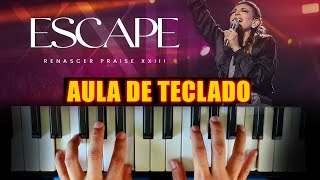 ESCAPE  Renascer Praise no TECLADO  AULA COMPLETA [upl. by Anelram274]