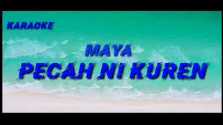 KARAOKE GAYO  PECAH NI KUREN  MAYA [upl. by Enyrat]