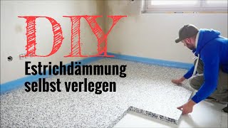 TUTORIAL Estrichdämmung ganz einfach selbst verlegen  DIY [upl. by Ahsaele252]