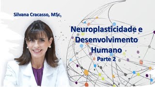 Silvana Cracasso Neuroplasticidade e Desenvolvimento Humano parte 2 [upl. by Ahsakal]