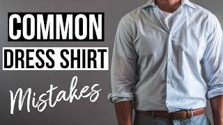 Mens Dress Shirt Mistakes And How to Fix Them [upl. by Dalt]