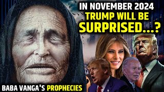 Baba Vangas Prophecies  In November 2024 Trump will be surprised [upl. by Aneel]