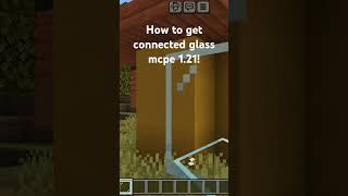 how to get connected glass in mcpe 121 minecraft [upl. by Enirehtakyram]