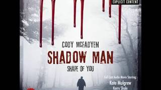 Cody McFadyen Shadow Man Shape of you Episode 1 [upl. by Nevil200]