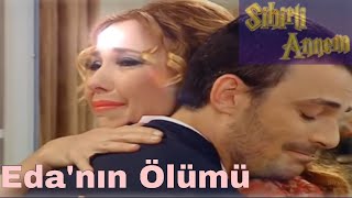 Eda’nın ölümü  Sihirli Annem [upl. by Adilem]