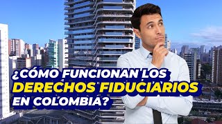 ¿Cómo funcionan los derechos fiduciarios en Colombia [upl. by Ahsimet]