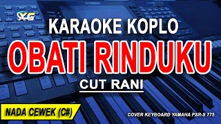 OBATI RINDUKU  Karaoke Koplo Nada Wanita CUT RANI Jauhnya Jarak Terbentang [upl. by Nim]