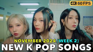 NEW K POP SONGS NOVEMBER 2024  WEEK 2 4K [upl. by Other843]