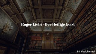 Roger Liebi  Der Heilige Geist [upl. by Naerb]