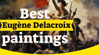 Eugène Delacroix Paintings  20 Most Famous Eugène Delacroix Paintings [upl. by Aramoix86]