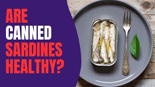 Are Canned Sardines Healthy [upl. by Berfield98]