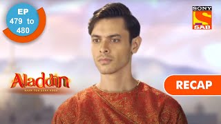 Aladdin  अलादीन  Ep 479 amp 480  RECAP [upl. by Dleifxam]