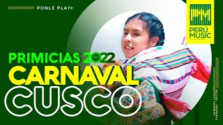 Mix carnaval 2022 cusco  Primicias 2022  Carnaval nuevas Canciones [upl. by Yniar]