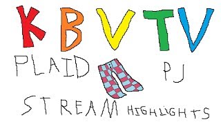 KBVTVs PLAID PJ STREAM HIGHLIGHTS [upl. by Caundra99]