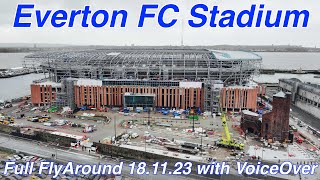 NEW Everton FC Stadium at Bramley Moore Dock A Full FlyAround on 181123 With VoiceOver [upl. by Dorsy402]