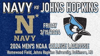 2024 Lacrosse Navy v Johns Hopkins Full Game 31524 Men’s College Lacrosse [upl. by Staw359]