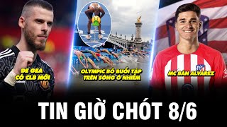 TIN GIỜ CHÓT 68  DE GEA CÓ CLB MỚI OLYMPIC BỎ BUỔI TẬP TRÊN SÔNG Ô NHIỄM MC BÁN ALVAREZ [upl. by Hannover]