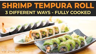 Shrimp TEMPURA ROLL 3 Recipes with The Sushi Man [upl. by Orth969]