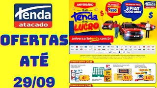 TENDA ATACADO OFERTAS ATÉ 29092024 FOLHETO ANIVERSÁRIO [upl. by Anaeli728]