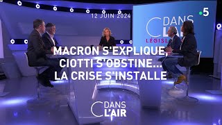 Macron sexplique Ciotti sobstine la crise sinstalle cdanslair 12062024 [upl. by Martino]