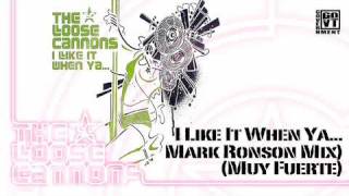 I Like It When Ya Mark Ronson Mix  The Loose Cannons [upl. by Bej]