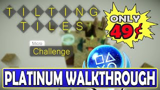 Tilting Tiles Micro Challenge Platinum Walkthrough  Easy 049 Platinum Game with 22 Trophies [upl. by Aihsiyt]