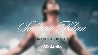 8D Audio  Salman Khan Songs  Mashup  Use Headphones [upl. by Aynad]