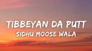 Tibbeyan Da Putt Lyrics With English  Sidhu Moose Wala  The Kidd  RIP SMW LEGEND [upl. by Minnnie]