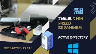 INF02EE08  ACTIVE DIRECTORY  Twoje 5 minut przed egzaminem [upl. by Maynord]