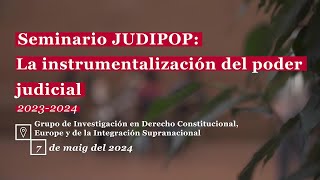 Seminario JUDIPOP La instrumentalización del poder judicial [upl. by Nibroc]