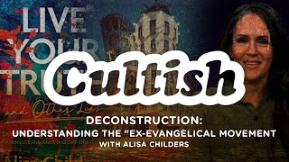 Cultish Deconstruction Understanding the quotExEvangelicalquot Movement WAlisa Childers [upl. by Orsini]