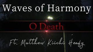 O Death Waves of Harmony Ft Matthew Heafy [upl. by Rumit]