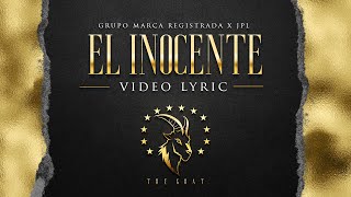 Grupo Marca Registrada  El Inocente Lyric Video [upl. by Adnilra]