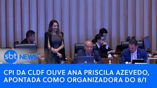 🔴 CPI da CLDF ouve Ana Priscila Azevedo apontada como organizadora do 81 [upl. by Agneta]