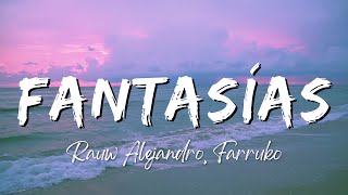 Rauw Alejandro Farruko  Fantasías LyricsLetra [upl. by Philender]