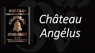 How to Pronounce Château Angélus SaintÉmilion Grand Cru Wine [upl. by Taffy780]