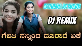 Gelathi Nanninda Kannada Dj Song  Kannada Dj Song Kannada Remix Song [upl. by Delbert]