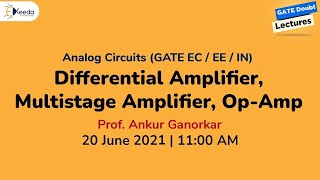 Analog Circuits  Differential Amplifier Multistage Amplifier OpAmp  20 June  11 AM [upl. by Yelsa15]