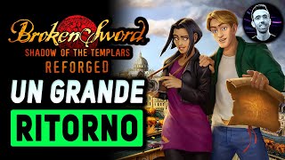 UN GRANDE RITORNO  BROKEN SWORD REFORGED Gameplay ITA [upl. by Osmund]