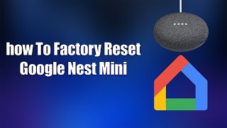 How To Factory Reset Google Nest Mini [upl. by Einra]