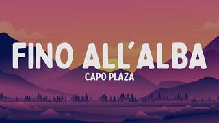 Capo Plaza  Fino AllAlba TestoLyrics [upl. by Labannah522]