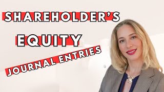 Shareholders Equity Journal Entries EXPLAINED in 8 Minutes [upl. by Theressa]