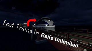 Fast Trains in Rails Unlimited [upl. by Neerehs]