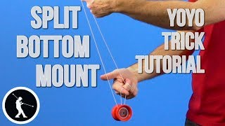 Learn How to do the Split Bottom Mount Yoyo Trick Plus Variations [upl. by Tsnre]