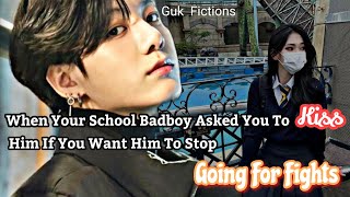 When Your School Badboy Asked You To Kiss Him If You Want Him To Stop Going For Fights Jungkook FF [upl. by Torre]