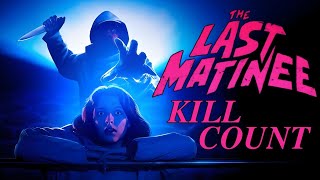 The Last Matinee 2020  KILL COUNT S02  Fatal Count [upl. by Ultann741]