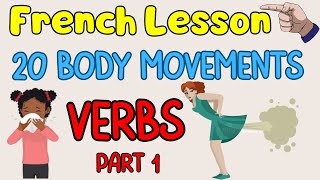 FRENCH Vocabulary LESSON  20 Body Movements Verbs amp Expressions Part 1  All Levels [upl. by Leahcimauhsoj776]